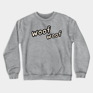 woof woof text big dog barking Crewneck Sweatshirt